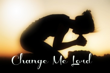 CHANGE ME LORD