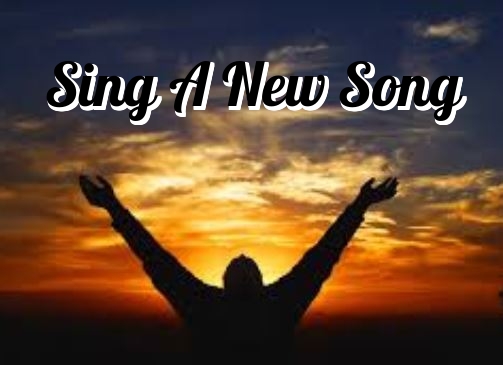 SING A NEW SONG